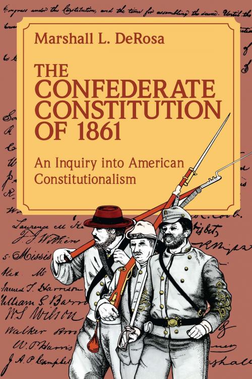 Cover of the book The Confederate Constitution of 1861 by Marshall L. DeRosa, University of Missouri Press