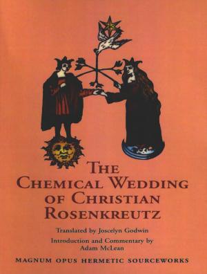 Cover of the book The Chemical Wedding of Christian Rosenkreutz by Angela Kaufman
