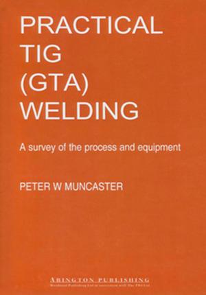 Cover of the book A Practical Guide to TIG (GTA) Welding by John M. Ryan
