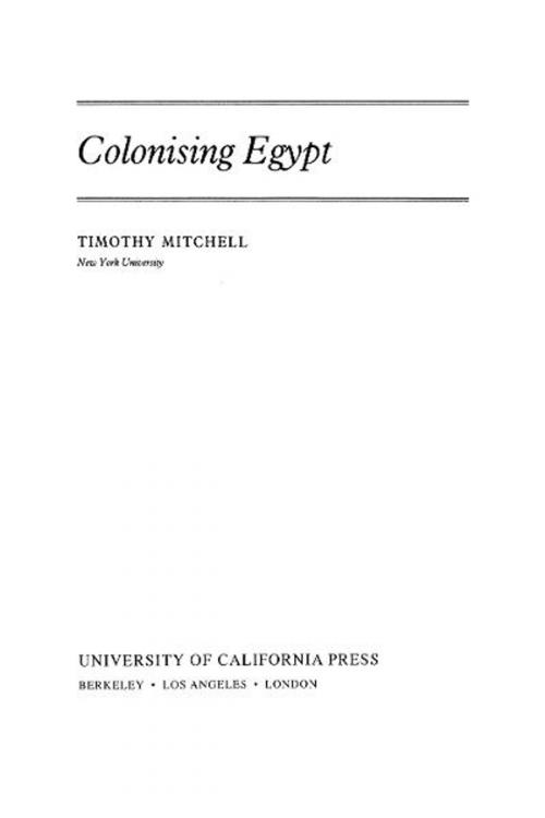 Cover of the book Colonising Egypt by Timothy Mitchell, University of California Press