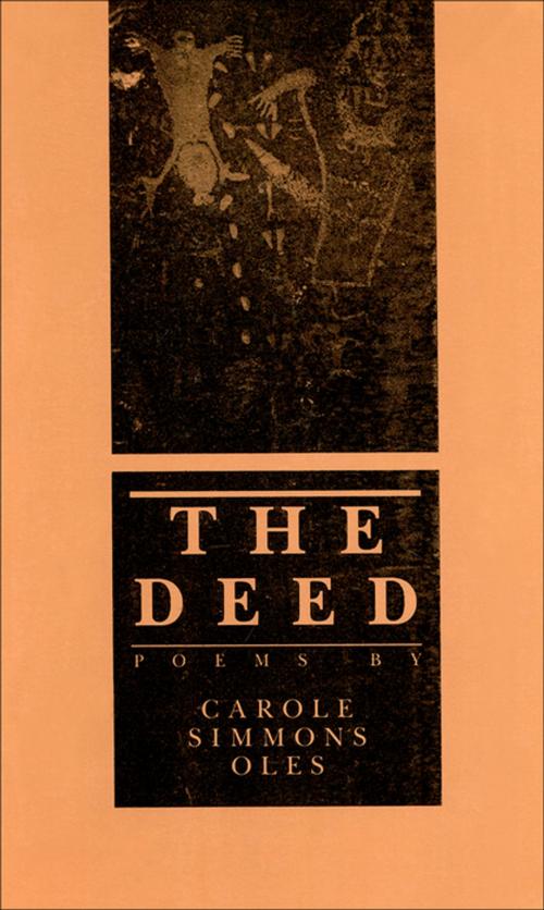 Cover of the book The Deed by Carole Simmons Oles, LSU Press