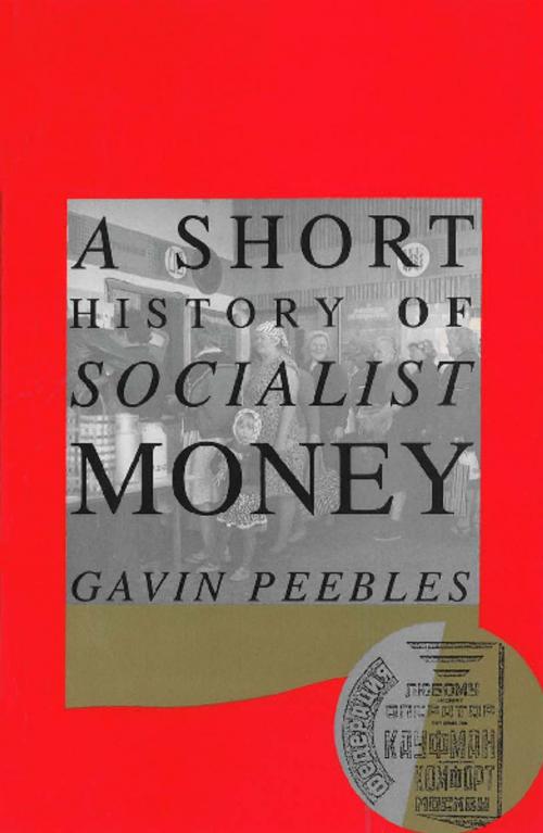 Cover of the book A Short History of Socialist Money by Gavin Peebles, Allen & Unwin
