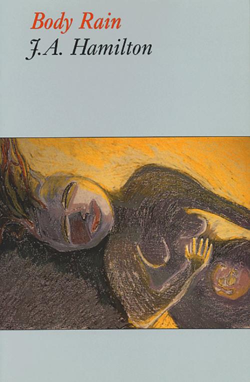 Cover of the book Body Rain by J. A. Hamilton, Brick Books