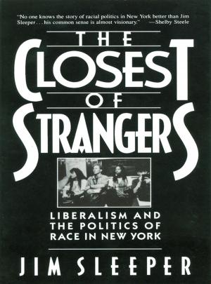 Cover of the book Closest of Strangers: Liberalism and the Politics of Race in New York by Nicole Krauss