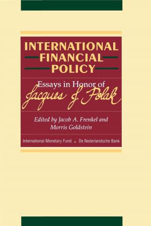 Cover of the book International Financial Policy: Essays in honor of Jacques J. Polak by International Monetary Fund. European Dept.