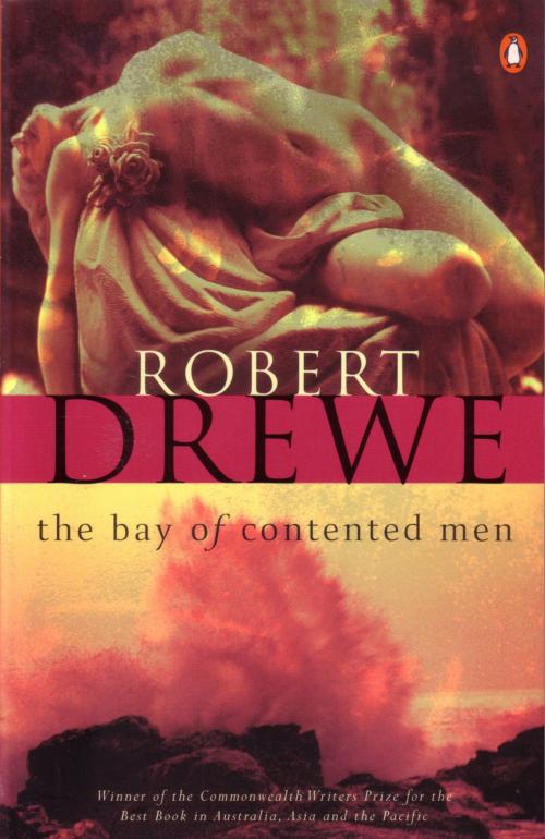 Cover of the book The Bay Of Contented Men by Rob Drewe, Penguin Books Ltd