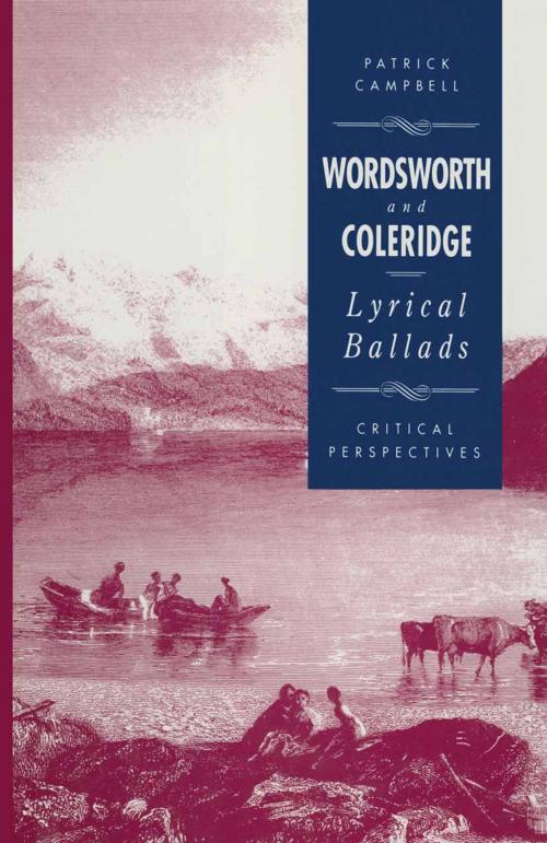 Cover of the book Wordsworth and Coleridge: The Lyrical Ballads by P. Campbell, Macmillan Education UK