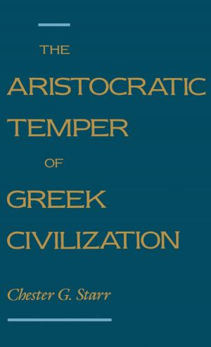 Cover of the book The Aristocratic Temper of Greek Civilization by Eileen Stillwaggon