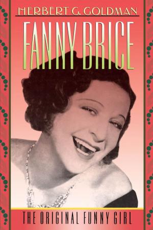 Cover of the book Fanny Brice : The Original Funny Girl by Benjamin Carter Hett