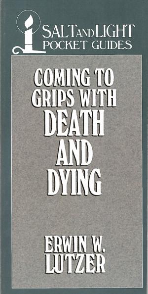 Cover of the book Coming to Grips with Death and Dying by Tony Evans