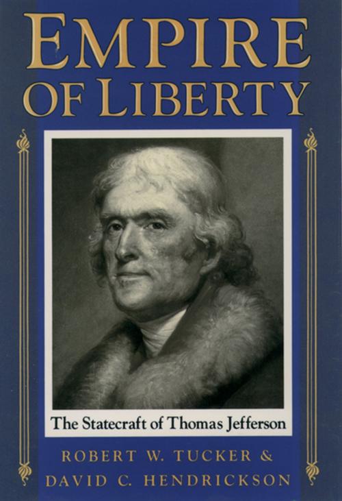 Cover of the book Empire of Liberty by Robert W. Tucker, David C. Hendrickson, Oxford University Press