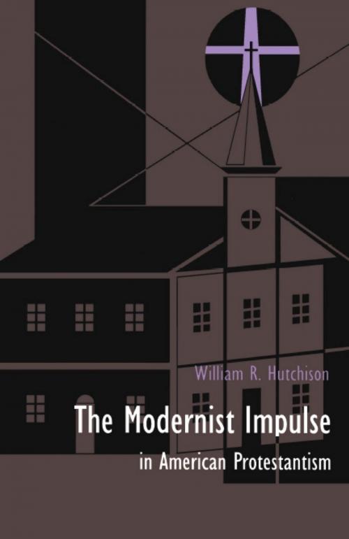 Cover of the book The Modernist Impulse in American Protestantism by William R. Hutchison, Duke University Press