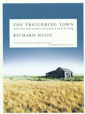 Book cover of The Triggering Town: Lectures and Essays on Poetry and Writing