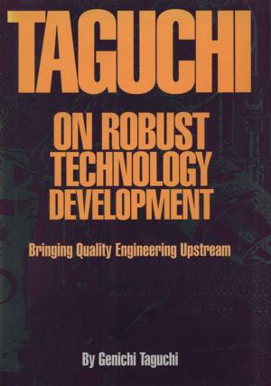 Cover of the book Taguchi on Robust Technology Development: Bringing Quality Engineering Upstream by Marcus Goncalves