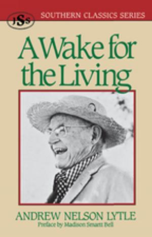 Cover of the book A Wake for the Living by Stark Young
