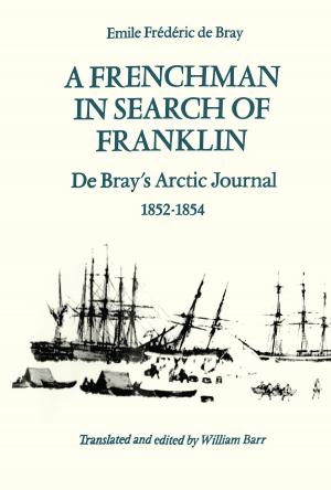 Cover of the book A Frenchman in Search of Franklin by Ranjan Roy