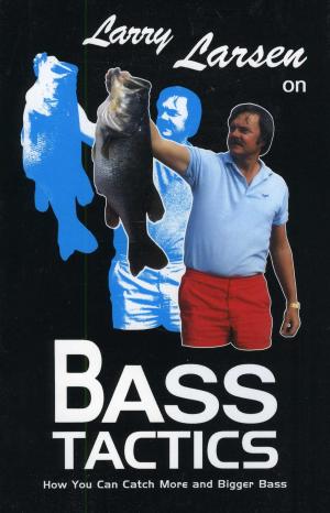 Cover of the book Larry Larsen on Bass Tactics by Hugh J. Robards, MFH