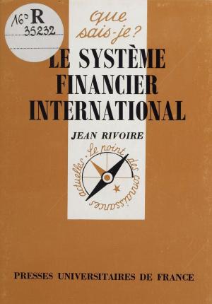 Cover of the book Le Système financier international by Bianka Zazzo