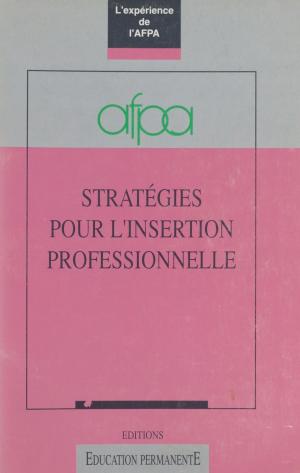 Cover of the book Stratégies pour l'insertion professionnelle : L'Expérience de l'AFPA by Bertrand Solet