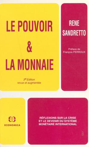 Cover of the book Le Pouvoir et la Monnaie : réflexions sur la crise et le devenir du système monétaire international by Yves Viollier