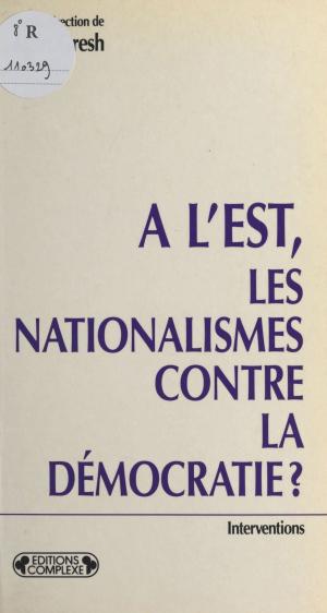 Cover of the book À l'Est, les nationalismes contre la démocratie ? by Susan Berry Casey