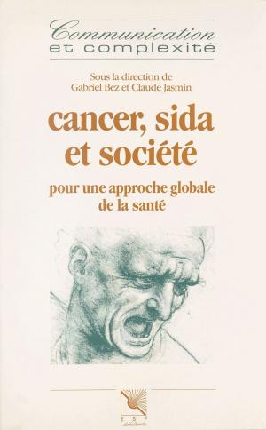 Cover of the book Cancer, sida et société : pour une approche globale de la santé by Jean-Bernard Pouy, Patrick Raynal