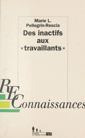 Cover of the book Des inactifs aux travaillants : à la recherche de catégories heureuses by Luc Boisnard, Pierre Chaunu