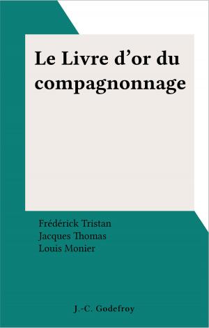 Book cover of Le Livre d'or du compagnonnage