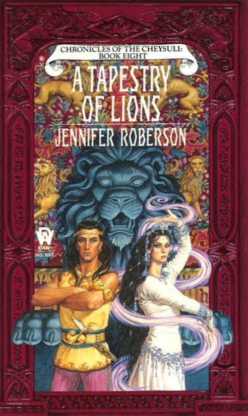 Cover of the book A Tapestry of Lions by Jennifer Roberson, DAW