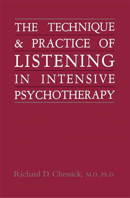 Cover of the book Technique and Practice of Listening in Intensive Psychotherapy by Richard D. Chessick, Jason Aronson, Inc.