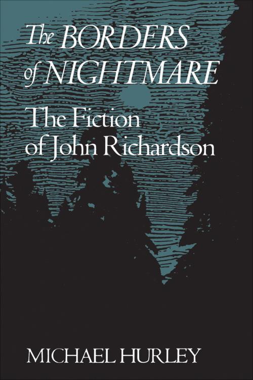 Cover of the book The Borders of Nightmare by Michael Hurley, University of Toronto Press, Scholarly Publishing Division