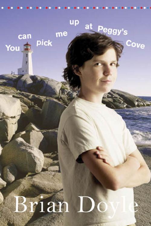 Cover of the book You Can Pick Me Up at Peggy's Cove by Brian Doyle, Groundwood Books Ltd