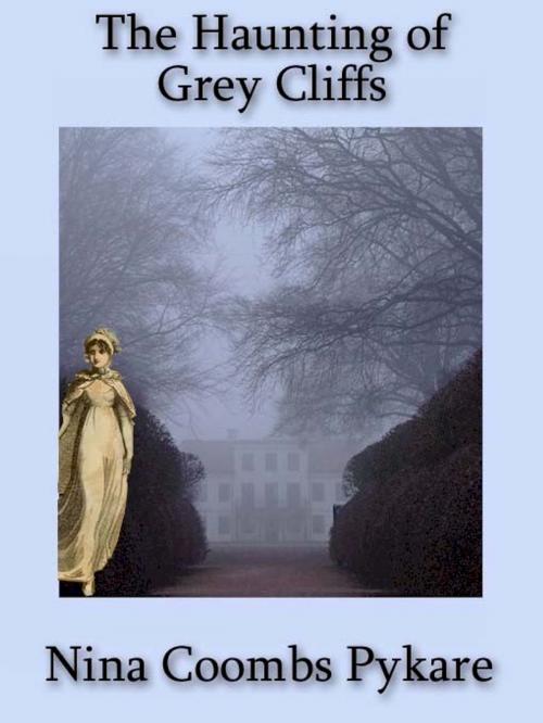Cover of the book The Haunting of Grey Cliffs by Nina Coombs Pykare, Belgrave House