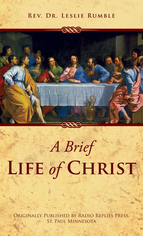 Cover of the book A Brief Life of Christ by Rev. Fr. Leslie Rumble, TAN Books