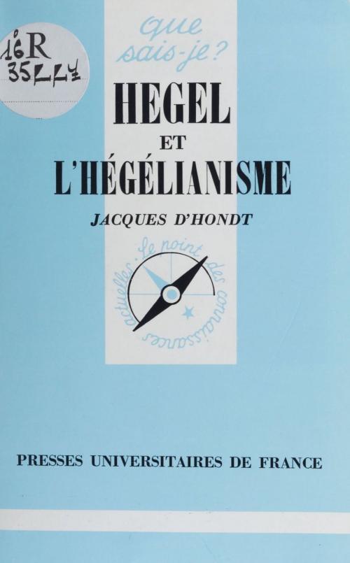 Cover of the book Hegel et l'hégélianisme by Jacques d' Hondt, Presses universitaires de France (réédition numérique FeniXX)