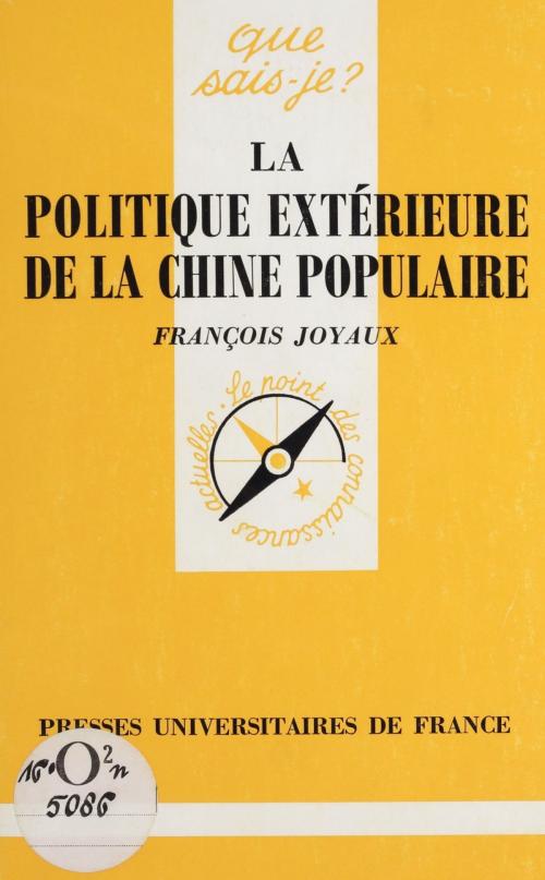 Cover of the book La Politique extérieure de la Chine populaire by François Joyaux, Presses universitaires de France (réédition numérique FeniXX)