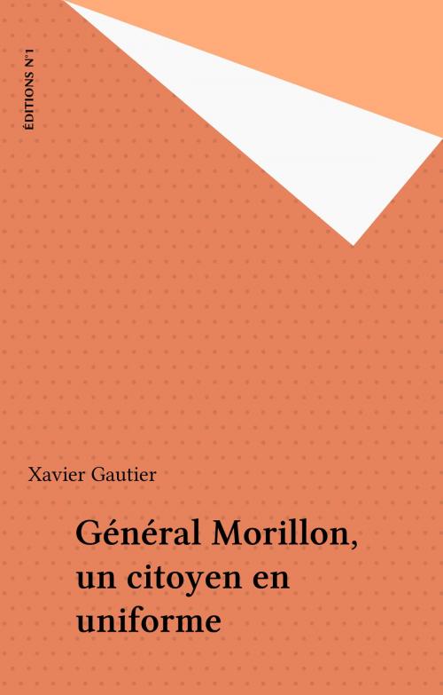 Cover of the book Général Morillon, un citoyen en uniforme by Xavier Gautier, FeniXX réédition numérique
