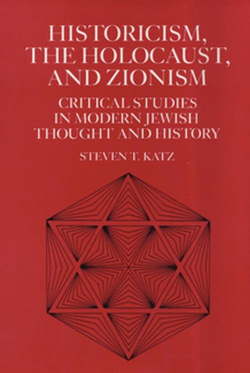 Cover of the book Historicism, the Holocaust, and Zionism by Steven T. Katz, NYU Press