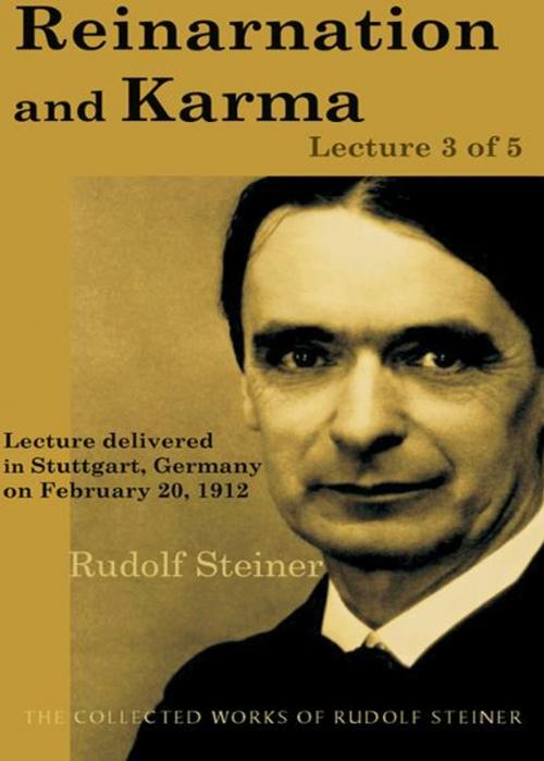 Cover of the book Reincarnation and Karma: Lecture 3 of 5 by Rudolf Steiner, Steinerbooks