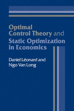 Cover of the book Optimal Control Theory and Static Optimization in Economics by Nicola Acocella, Giovanni Di Bartolomeo, Andrew Hughes Hallett