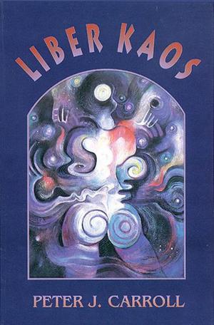 Cover of the book Liber Kaos by Phil Cousineau Wes 'Snoop' Nisker
