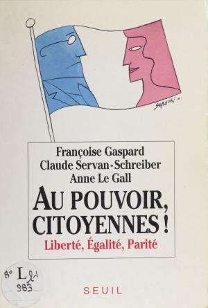 Cover of the book Au pouvoir, citoyennes ! by Bernard Vincent