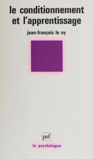 Cover of the book Le Conditionnement et l'apprentissage by Jean Brun
