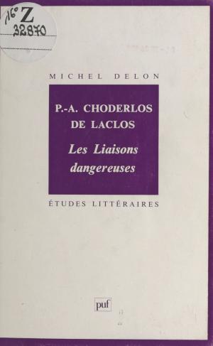 Cover of the book P.-A. Choderlos de Laclos : «Les Liaisons dangereuses» by Pierre-Gilles Weil, Henri Piéron