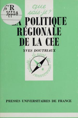 Cover of the book La Politique régionale de la C.E.E. by Jean-Pierre Bardet, François Lebrun, René Le Mée