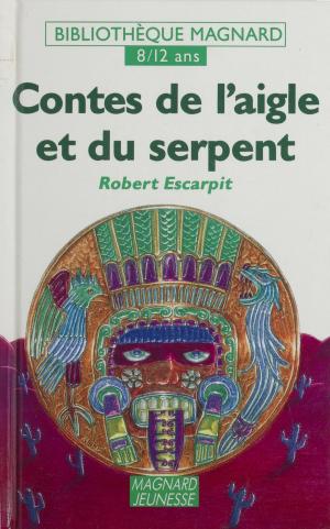Cover of the book Contes de l'aigle et du serpent by Bernard Florentz