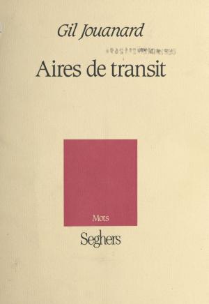 Cover of the book Aires de transit by Edmond Jaloux