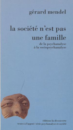 Cover of the book La Société n'est pas une famille by Gilles Rotillon