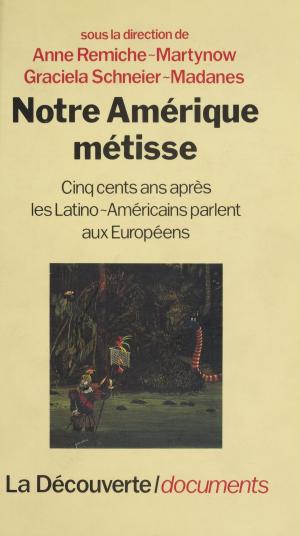Cover of the book Notre Amérique métisse by Henri Weber, Danielle Kaisergruber, David Kaisergruber
