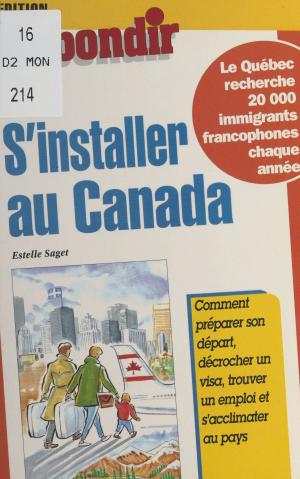 Cover of the book S'installer au Canada by Jean Roux